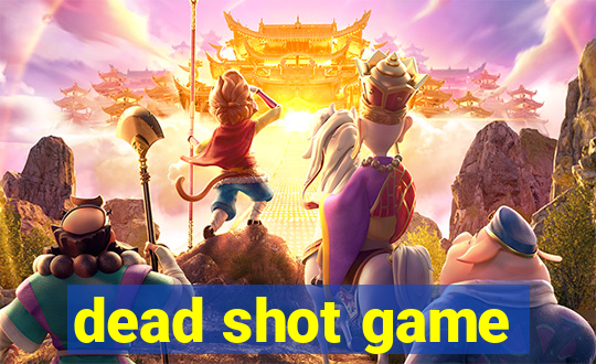 dead shot game